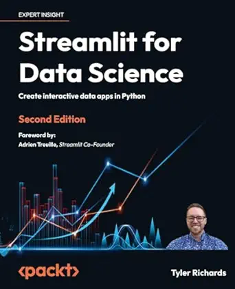 Streamlit for Data Science: Create interactive data apps in Python 2nd Edition-Wow! eBook