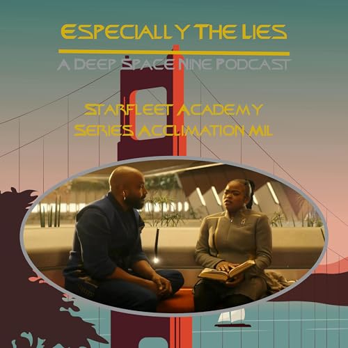 Starfleet Academy Ep 5 - Series Applicant Mil - Especially The Lies