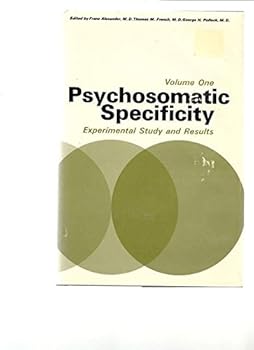 Hardcover PSYCHOSOMATIC SPECIFICITY.VOL 1:EXPERIMENTAL STUDY AND RESULTS Book