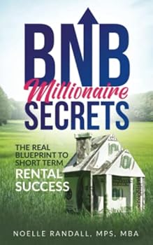 Paperback BNB Millionaire Secrets: The Real Blueprint to Short Term Rental Success Book