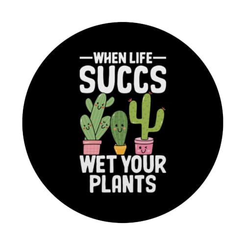 Funny Succulent Cactus When Life Succs, Wet Your Plants PopSockets Swappable PopGrip, Black - Image 3