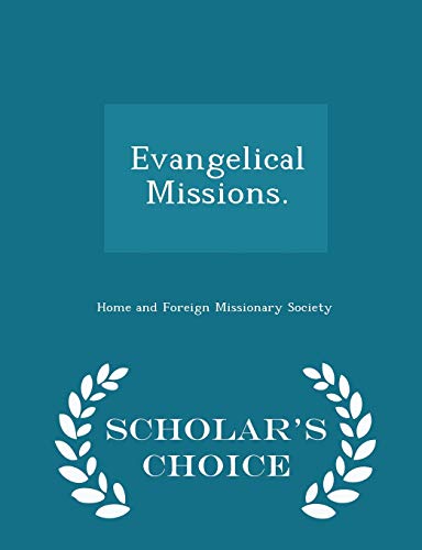Evangelical Missions. - Scholar's Choice Edition 1296461351 Book Cover