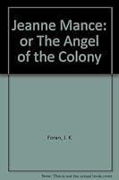 Jeanne Mance;: Or, "The Angle of the colony", foundress of the Hotel-Dieu hospital, Montreal, pioneer nurse of North America, 1642-1673 B0006AMERQ Book Cover