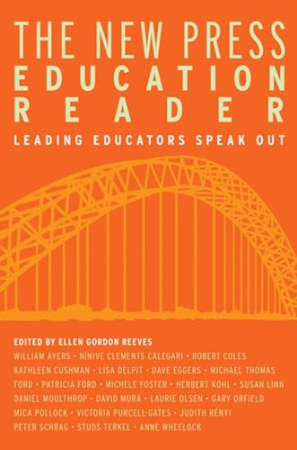 The New Press Education Reader: Leading Educators Speak Out