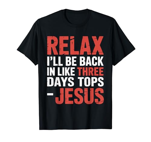 Relax I'll Be Back In Like Three Days Tops - Jesus |- T�V���c