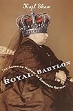 Royal Babylon: The Alarming History of European Royalty