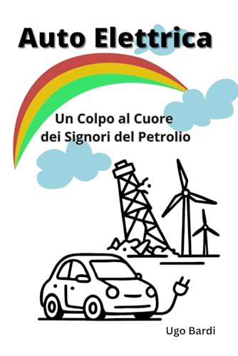Auto Elettrica: Un Colpo al Cuore dei Signori del Petrolio