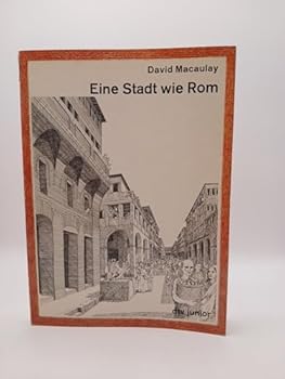 Eine Stadt wie Rom. Planen und Bauen in der römischen Zeit