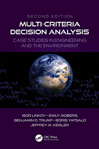 Multi-Criteria Decision Analysis: Case Studies in Engineering and the Environment (Environmental Assessment and Management) (English Edition) - Linkov, Igor