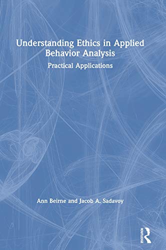 Understanding Ethics in Applied Behavior Analysis: Practical Applications view 2