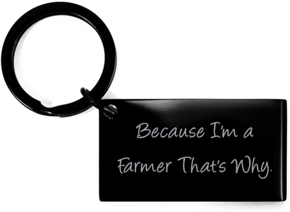 Best Farmer Gifts, Because I'm a Farmer That's Why, Unique Idea Birthday Keychain For Men Women From Team Leader, Cool farmer gifts, Unique farmer gifts, Best farmer gifts, Funny farmer gifts, Cool