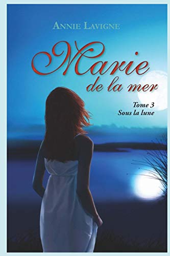 Télécharger Marie de la mer Tome 3: Sous la lune livre En ligne