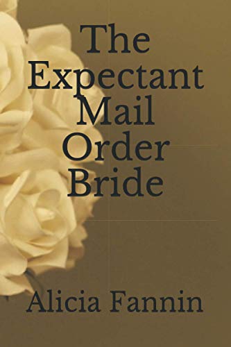 The Expectant Mail Order Bride (Springwater Sweethearts)