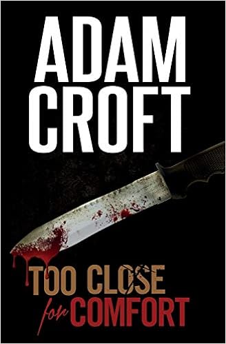 Too Close For Comfort: A gripping British crime thriller with a stunning twist (Knight & Culverhouse) book cover