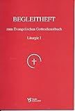 Begleitheft zum Evangelischen Gottesdienstbuch, Liturgie 1: