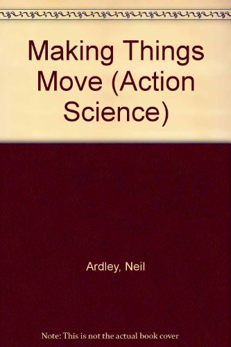 Making Things Move 0531037711 Book Cover