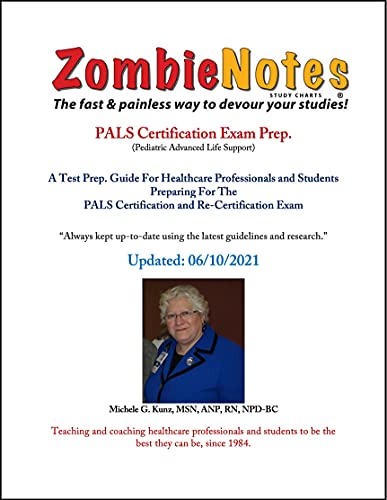Zombie Notes PALS Certification Exam Prep.: A Test Prep. Guide For Healthcare Professionals and Stud Zombie Notes PALS Certification Exam Prep.: A Test Prep. Guide For Healthcare Professionals and Stud