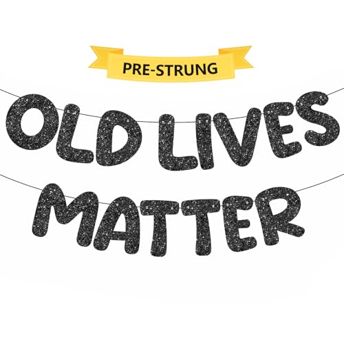 Pre-Strung Old Lives Matter Banner - Super Shiny NO DIY - Funny Birthday Retirement Party Decorations Black Birthday Banner for 30th 40th 50th 60th 70th 80th Birthday Decorations