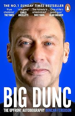 BIG DUNC: The No. 1 Sunday Times bestselling autobiography from the Scottish footballer and Everton legend