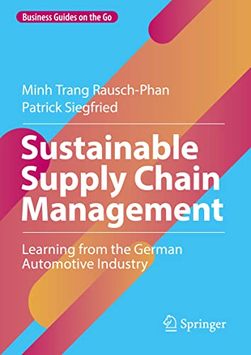 Sustainable Supply Chain Management: Learning from the German Automotive Industry (Business Guides on the Go)