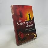 The Sorcerer of Bayreuth: Richard Wagner, his Work and his World