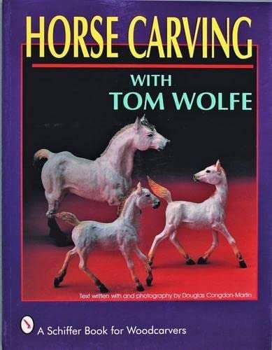 Horse Carving: With Tom Wolfe (Schiffer Book For Woodcarvers) #TOP4