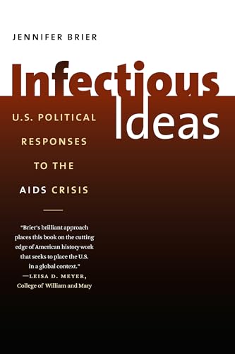 Infectious Ideas: U.S. Political Responses to the AIDS Crisis