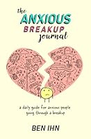 The Anxious Breakup Journal: A daily guide for anxious people going through a breakup B0D367JYJZ Book Cover