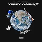 Yeezy World [Explicit]