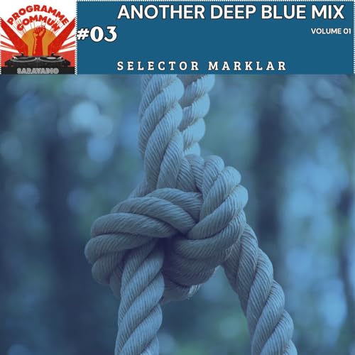 Programme commun #03 - Selector Marklar , another deep blue mix volume #01