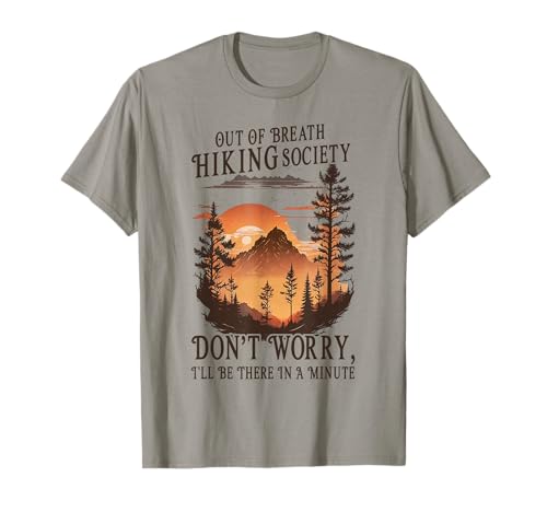 Out Of Breath Hiking Society Don't Worry I'll Be There Soon T-Shirt