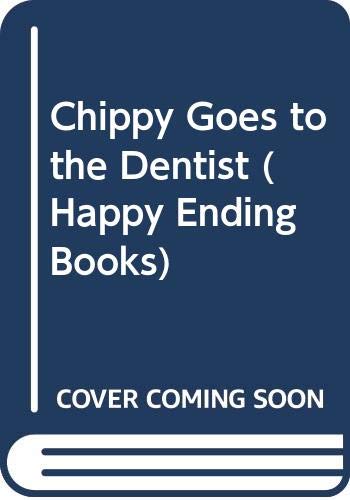 Chippy Goes to the Dentist (Happy Ending Books) 9995246880 Book Cover