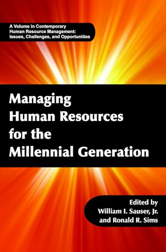 Managing Human Resources for the Millennial Generation (Contemporary Human Resource Management Issues Challenges and Opportunities)