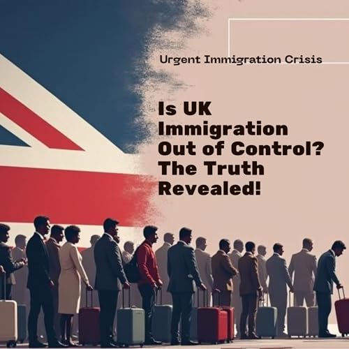 Page de couverture de Is UK Immigration out of Control