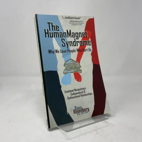 The Human Magnet Syndrome: Why We Love People Who Hurt Us