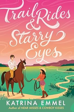 Trail Rides and Starry Eyes by Katrina Emmel, depicting a man on a horse being led by a woman in a cowboy hat and boots on a dirt trail with a pink and orange sunset in the background.