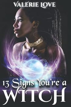 Paperback 13 Signs You're a Witch: How to Determine Conclusively Whether You're a Witch & What to Do with the Power Book