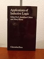 Applications of Inductive Logic: Proceedings of a Conference at the Queen's College, Oxford, August 21-4, 1978 019824584X Book Cover