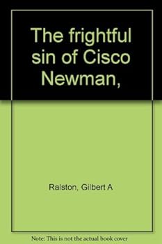 The frightful sin of Cisco Newman,