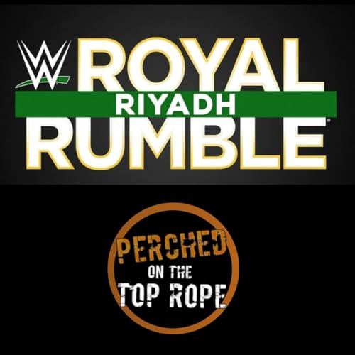E304: WWE Royal Rumble Fallout: Results, Thoughts & Who Had The Best Showings In Royal Rumble