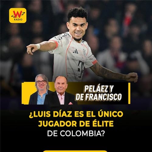 ¿Luis Díaz es el único jugador de élite de Colombia?