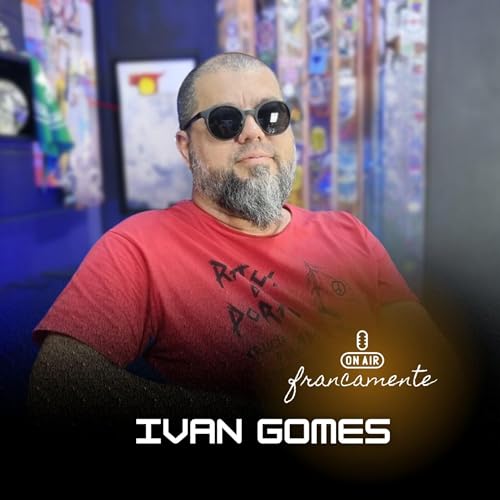 #762 - Ivan Gomes | Educa&ccedil;&atilde;o, Pol&iacute;tica, Punk Rock e aleatoriedades | Francamente com Tainan Franco