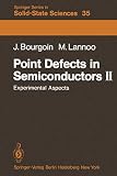 Point Defects in Semiconductors II: Experimental Aspects (Springer Series in Solid-State Sciences (35))