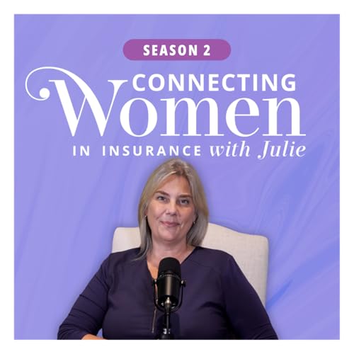 The New Season of Connecting Women in Insurance with Julie Ward