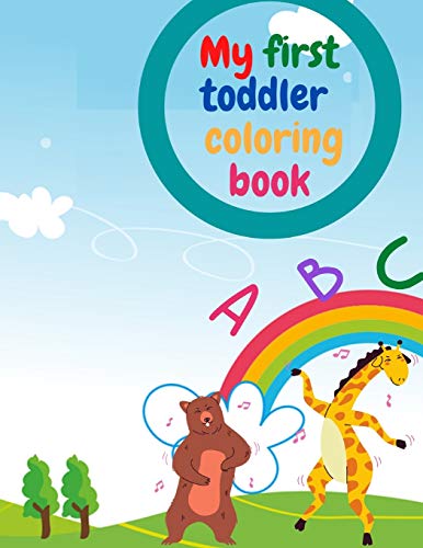 First toddler coloring book: Learn and have fun, activity book for ages 2,3,4, letters, numbers, animals, fruits and vegetables size 8,5"x11"