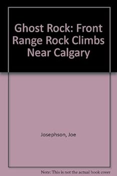 Paperback Ghost Rock: Front Range Rock Climbs Near Calgary Book
