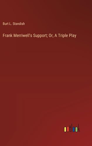 Frank Merriwell's Support; Or, A Triple Play