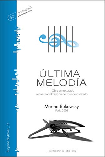 ÚLTIMA MELODÍA: Obra en tres actos sobre un civilizado fin del mundo civilizado (Proyecto SkyKover nº 1) (Spanish Edition)