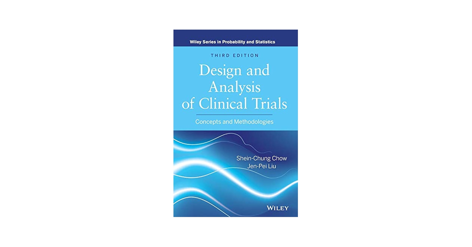 Design and Analysis of Clinical Trials: Concepts and