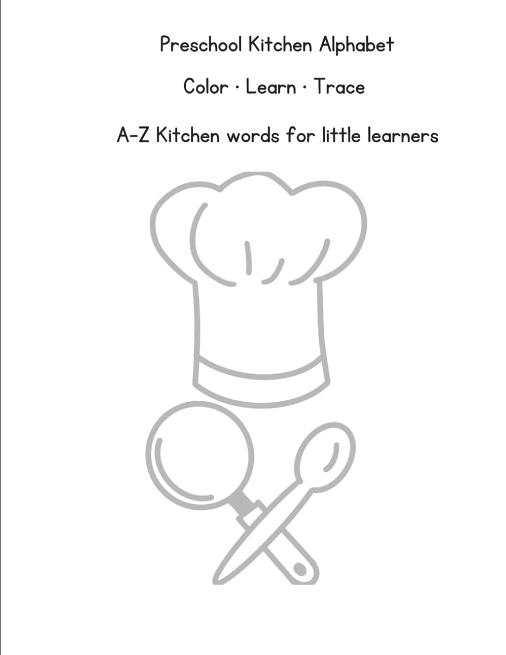 Preschool Kitchen Alphabet: Color • Learn • Trace
